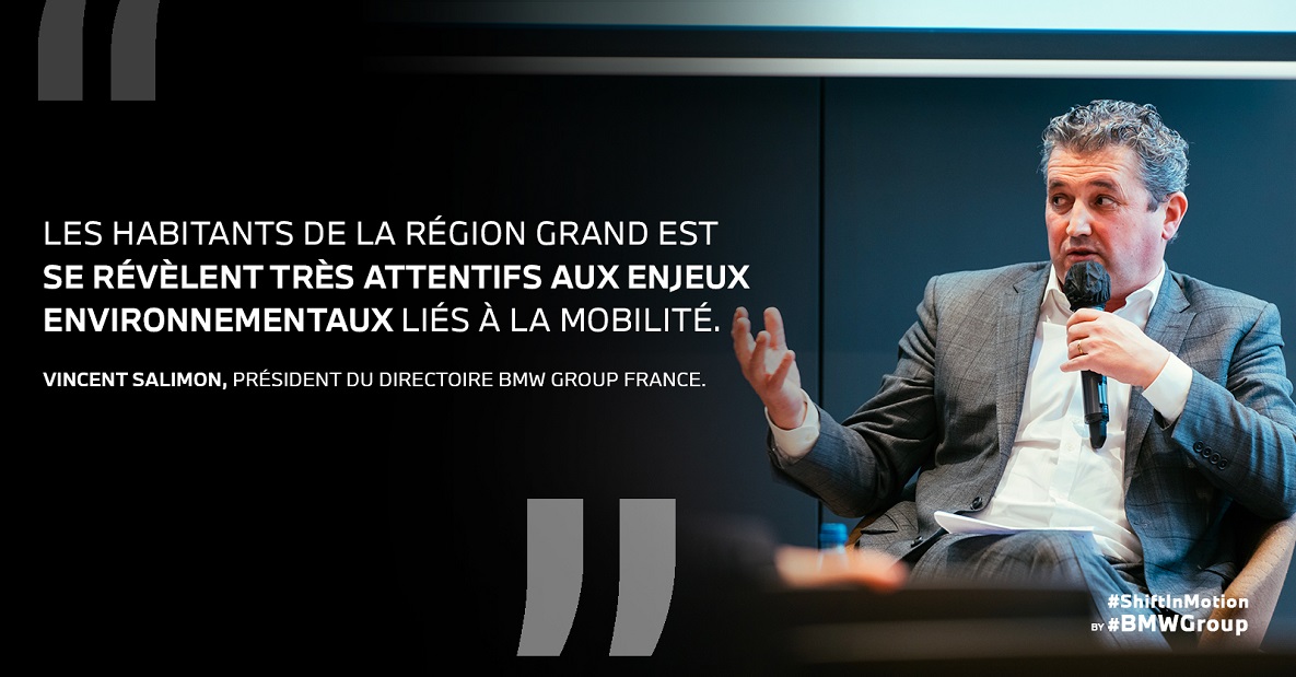 « Les habitants de la région Grand Est se révèlent très attentifs aux enjeux environnementaux liés à la mobilité. » Vincent Salimon, Président du directoire de BMW Group France.