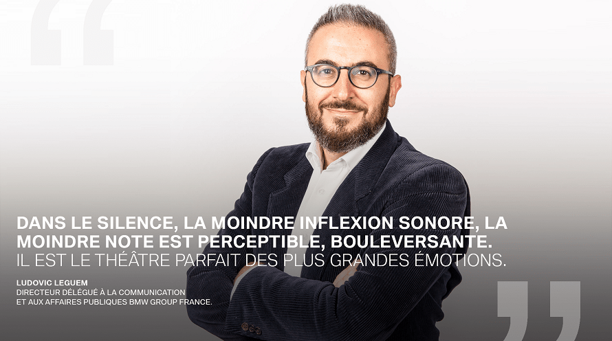 « Dans le silence, la moindre inflexion sonore, la moindre note est perceptible, bouleversante. Il est le théâtre parfait des plus grandes émotions. » Ludovic Leguem, Directeur Délégué à la Communication et aux Affaires Publiques BMW Group France