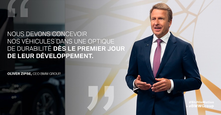 Nous devons concevoir nos véhicules dans une optique de durabilité dès le premier jour de leur développement." Oliver Zipse, CEO BMW Group
